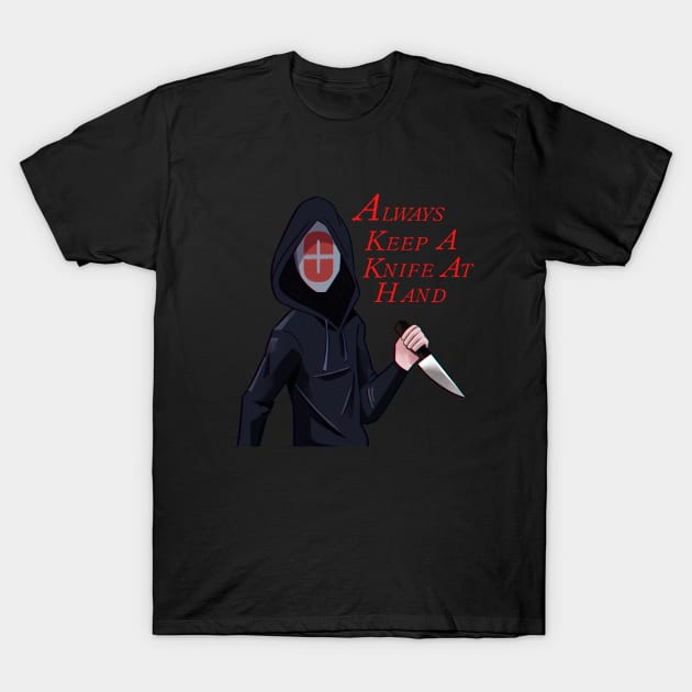 Zero- Always Keep a Knife at Hand T-Shirt by ChannelZero